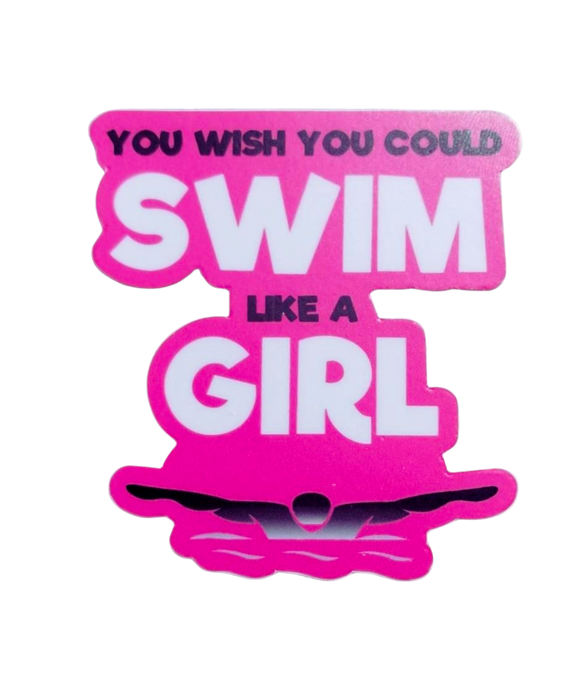 SSR You Wish You Could Swim Like a Girl Sticker
