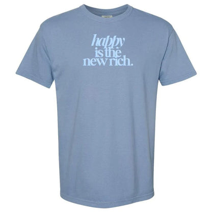 ✨Happy Is The New Rich' T-Shirt