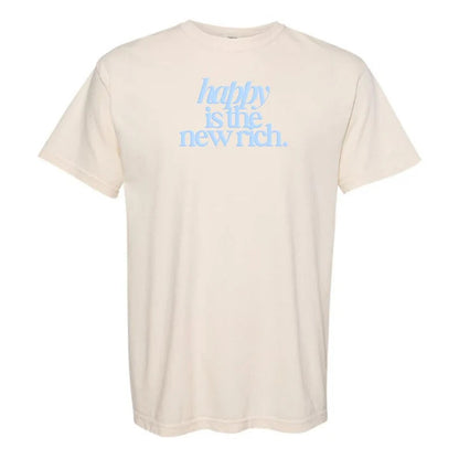 ✨Happy Is The New Rich' T-Shirt