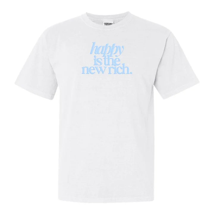 ✨Happy Is The New Rich' T-Shirt