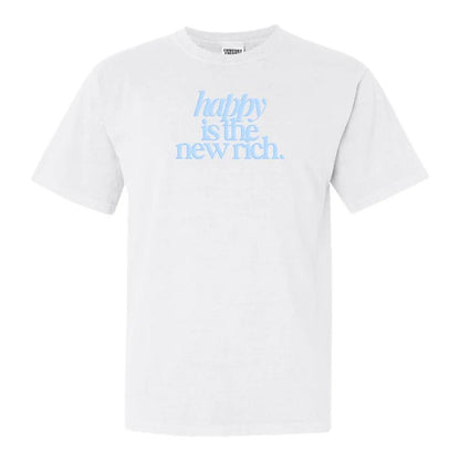 ✨Happy Is The New Rich' T-Shirt