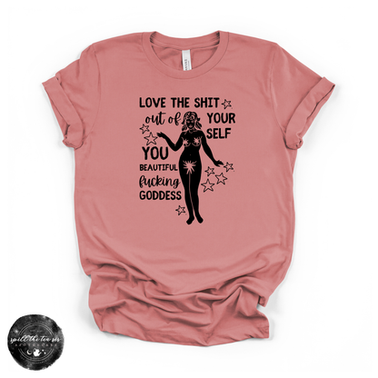 Beautiful F*cking Goddess Tee | Empowerment Graphic T-Shirt