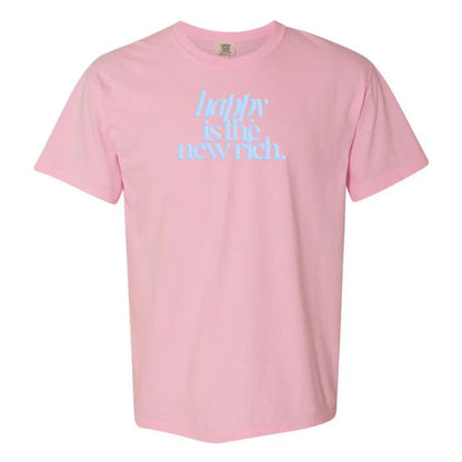 ✨Happy Is The New Rich' T-Shirt