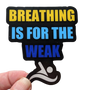 SSR Breathing Is For The Weak Swim Sticker