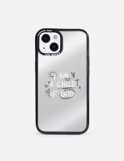 Elevated Faith Child of God Mirror Phone Case