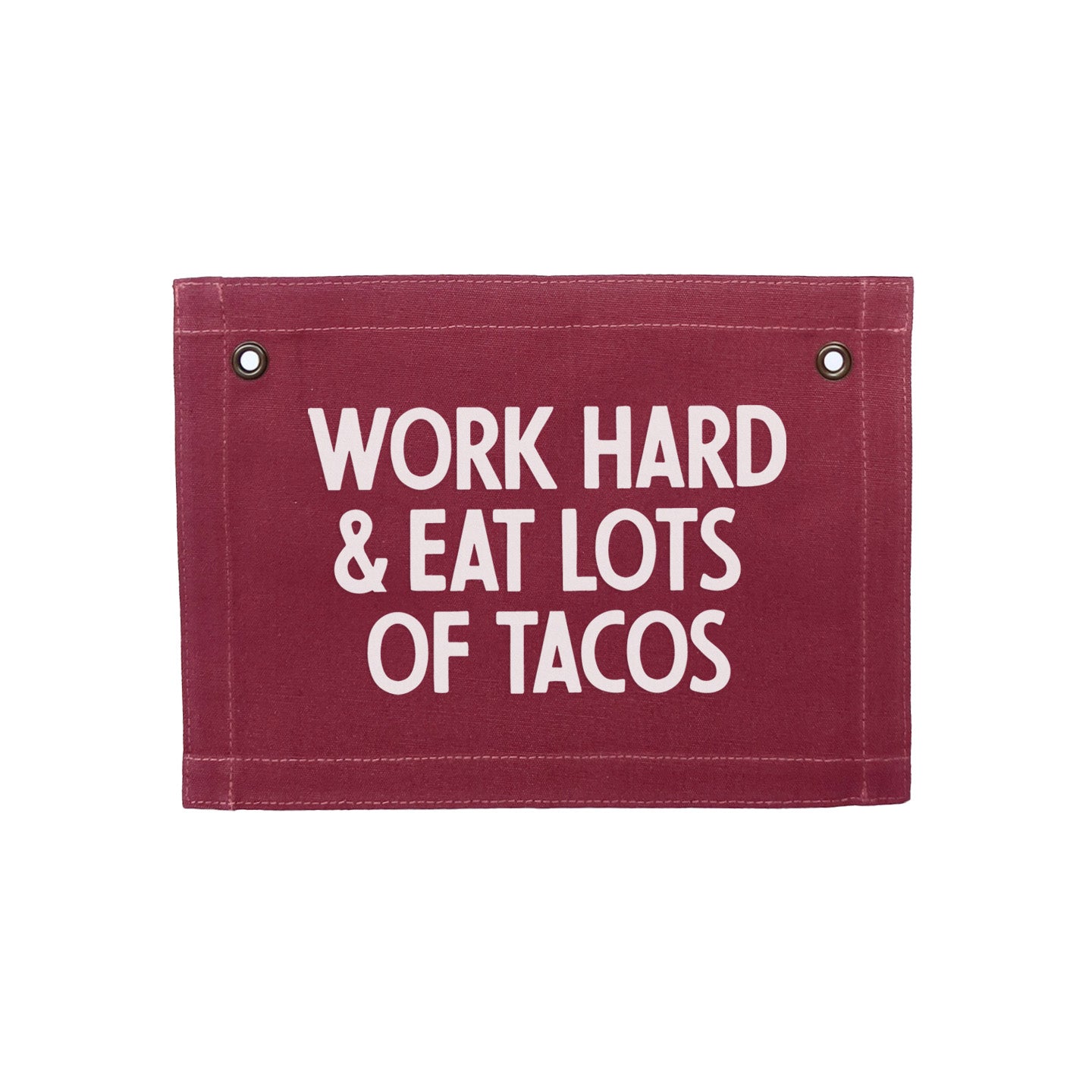 Frankie Jean Work Hard & Eat Lots Of Tacos Small Canvas Flag