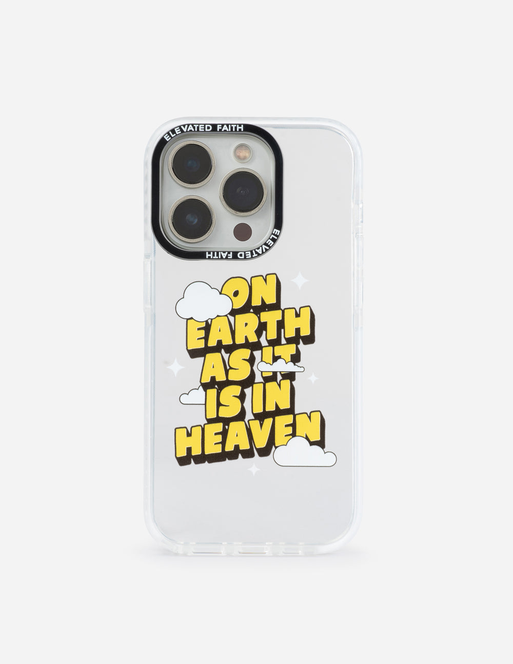Elevated Faith On Earth as it is in Heaven Phone Case