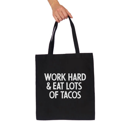 Frankie Jean Work Hard & Eat Tacos Tote Bag