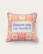 future me can handle it pillow