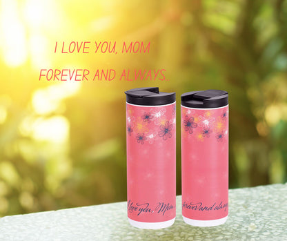 20 oz Tumbler – I Love You Mom