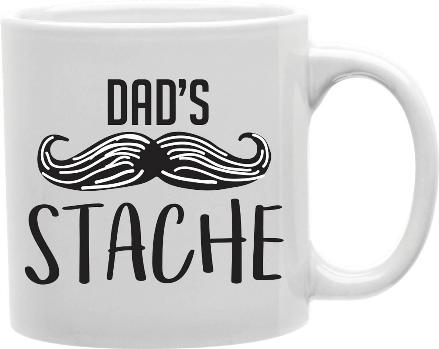 Dad's Mustache stache Coffee and Tea Ceramic Mug 11oz