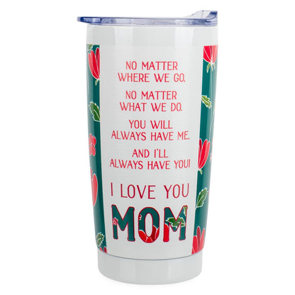 20 oz Tumbler – Mom No Matter Where