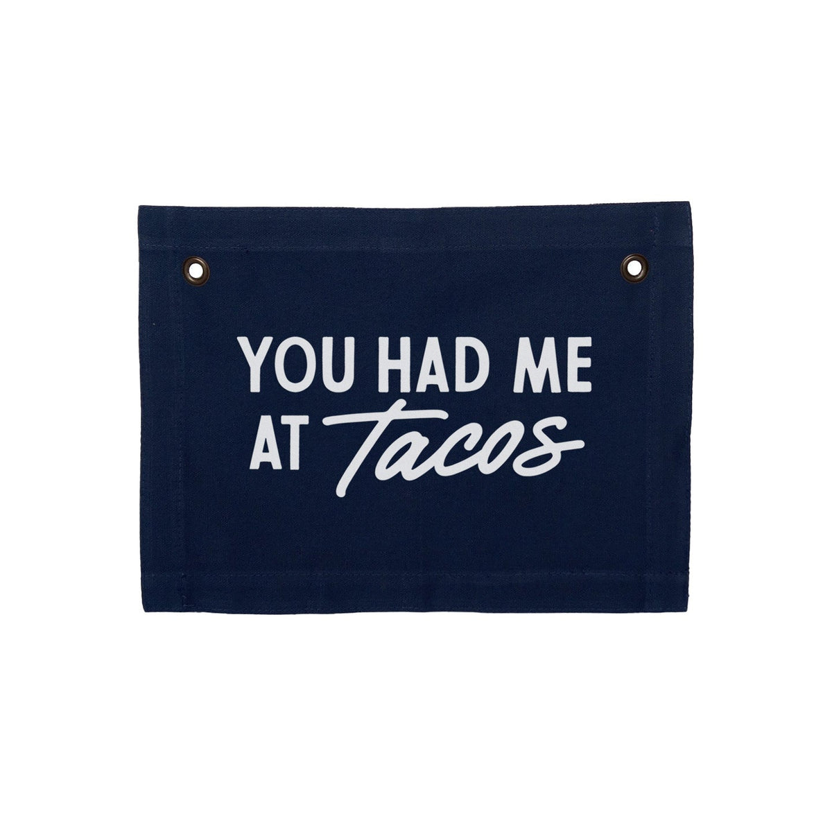 Frankie Jean You Had Me At Tacos Small Canvas Flag