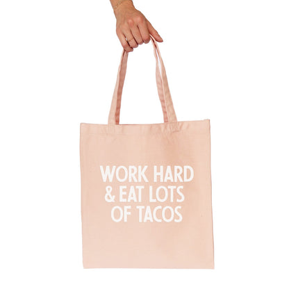 Frankie Jean Work Hard & Eat Tacos Tote Bag
